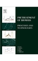 Pretreatment of Biomass: Processes and Technologies