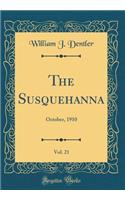 The Susquehanna, Vol. 21: October, 1910 (Classic Reprint)