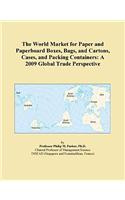The World Market for Paper and Paperboard Boxes, Bags, and Cartons, Cases, and Packing Containers