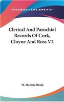 Clerical And Parochial Records Of Cork, Cloyne And Ross V2