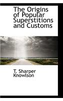 The Origins of Popular Superstitions and Customs