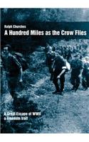 A Hundred Miles As The Crow Flies