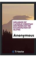 Influence of Catholic Christian doctrines on the emancipation of slaves