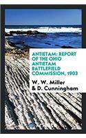 Antietam: Report of the Ohio Antietam Battlefield Commission, 1903