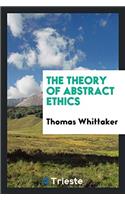 THE THEORY OF ABSTRACT ETHICS