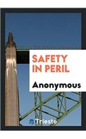 Safety in Peril