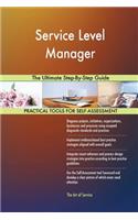 Service Level Manager The Ultimate Step-By-Step Guide