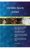 Information Security Architect A Complete Guide - 2020 Edition