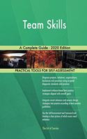 Team Skills A Complete Guide - 2020 Edition