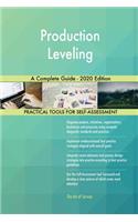 Production Leveling A Complete Guide - 2020 Edition