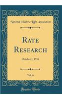 Rate Research, Vol. 6: October 1, 1914 (Classic Reprint)