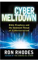Cyber Meltdown: Bible Prophecy and the Imminent Threat of Cyberterrorism