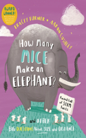How Many Mice Make an Elephant?: And Other Big Questions about Size and Distance(How Many)