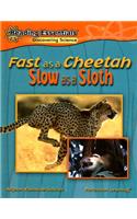 Fast as a Cheetah, Slow as a Sloth: (Reading Essentials: Discovering Science)