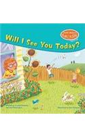Will I See You Today?