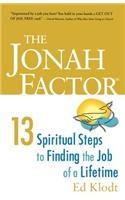The Jonah Factor: Thirteen Spiritual Steps to Finding the Job of a Lifetime(English)