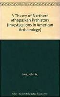 A Theory of Northern Athapaskan Prehistory