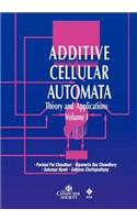Additive Cellular Automata: Theory and Applications, Volume 1