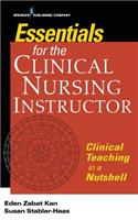 Essentials for the Clinical Nursing Instructor, Third Edition