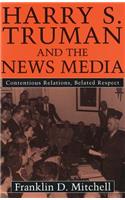 Harry S. Truman and the News Media