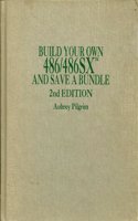 Build Your Own 486/486DX and Save a Bundle