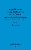 Anglo-Saxon and Viking Age Sculpture and its Context