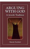 Arguing with God: A Jewish Tradition(English)