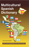 Multicultural Spanish Dictionary: How Everyday Spanish Differs from Country to Country