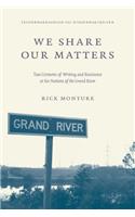 We Share Our Matters: Two Centuries of Writing and Resistance at Six Nations of the Grand River