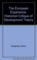 The European Experience: Historical Critique of Development Theory