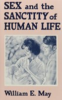 Sex and the Sanctity of Human Life