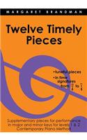 Twelve Timely Pieces