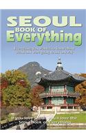 Seoul Book of Everything: Everything You Wanted to Know about Seoul and Were Going to Ask Anyway
