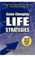 Game-Changing Life Strategies