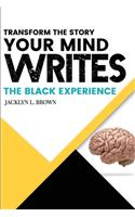 Transform the Story your Mind Writes