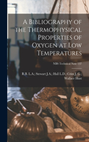 Bibliography of the Thermophysical Properties of Oxygen at Low Temperatures; NBS Technical Note 137