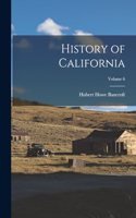 History of California; Volume 6