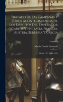 Tratado De Las Campañas Y Otros Acontecimientos De Los Ejércitos Del Emperador Carlos V En Italia, Francia, Austria, Berberia Y Grecia