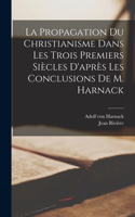 Propagation Du Christianisme Dans Les Trois Premiers Siècles D'après Les Conclusions De M. Harnack