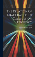 Relation Of Draft Ratios To Combustion Efficiency