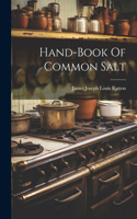 Hand-book Of Common Salt