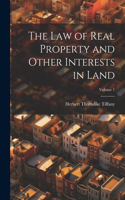 Law of Real Property and Other Interests in Land; Volume 1