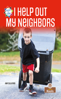 I Help Out My Neighbors: (Helping Out Others)