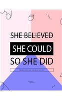 She Believed She Could So She Did, She Believed She Could So She Did