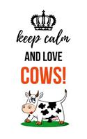 Keep Calm And Love Cows: Lovely Journal / Notebook / Notepad, Gifts For Cow Lovers (Lined, 6 x 9)