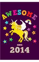 Awesome Since 2014: Unicorn Notebook Wide Ruled Lined Paper Personal Writing Notepad Cute Glossy Magical Purple Cover for Girls Born in this Year Perfect School Note Bo