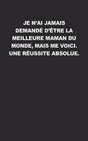 Je N'ai Jamais Demandé D'être La Meilleure Maman Du Monde, Mais Me Voici. Une Réussite Absolue