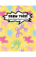 Draw This!: 100 Drawing Prompts for Kids - Yellow Abstract Rainbow - Version 3