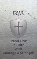 Dane Stand Firm in Faith with Courage & Strength