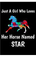 Just A Girl Who Loves Her Horse Named Star
